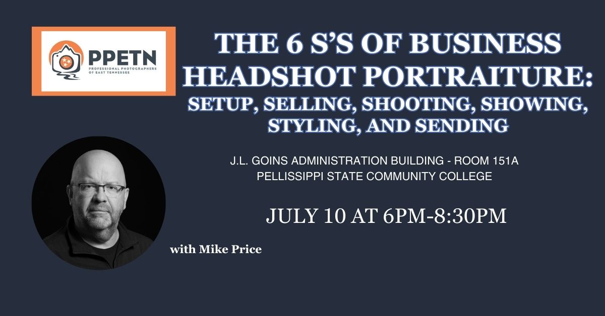The 6 S's of Business Headshot Portraiture: Setup, Selling, Shooting, Showing, Styling, and Sending with Mike Price