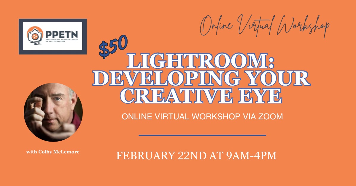 Lightroom: Developing Your Creative Eye (Virtual) with Colby McLemore